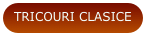 TRICOURI CLASICE