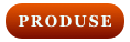 PRODUSE
